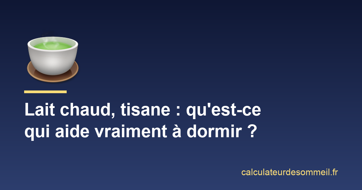 Lait chaud, tisane, camomille : qu'est-ce qui aide vraiment à dormir ? : illustration