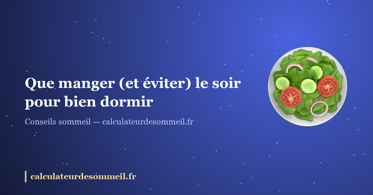Que manger (et éviter) le soir pour bien dormir : illustration