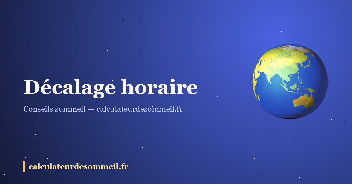 Décalage horaire : la méthode complète pour récupérer 2 fois plus vite : illustration