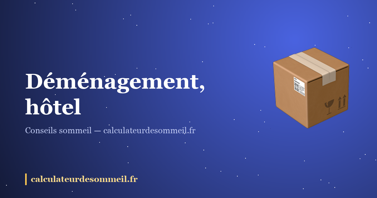Déménagement, hôtel : pourquoi on dort mal en terrain inconnu : illustration