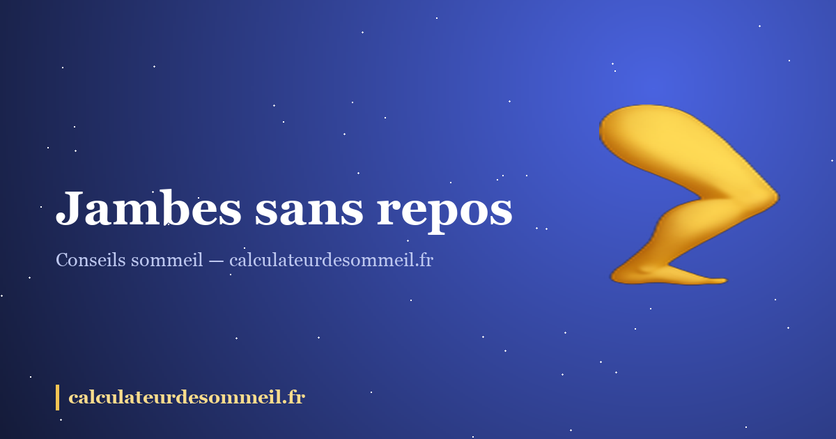 Jambes sans repos : quand l'endormissement devient impossible à tenir en place : illustration