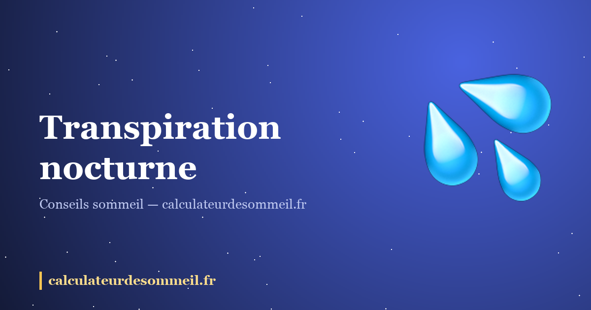Transpiration nocturne : pourquoi vous vous réveillez trempé : illustration